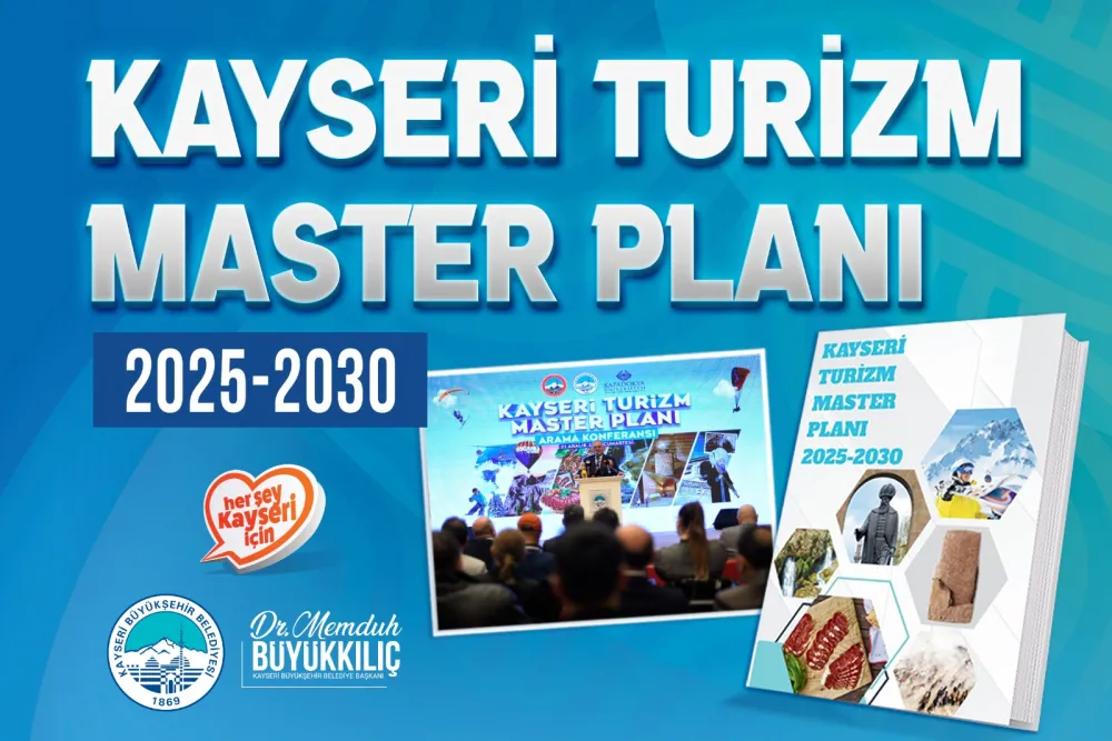 “Kayseri Turizm Master Planı 2025-2030” yayımlandı
